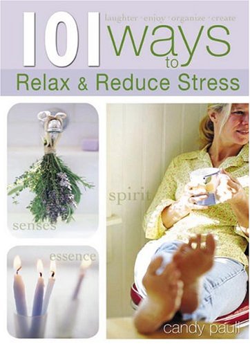 Beispielbild fr 101 Ways to Relax and Reduce Stress zum Verkauf von Robinson Street Books, IOBA