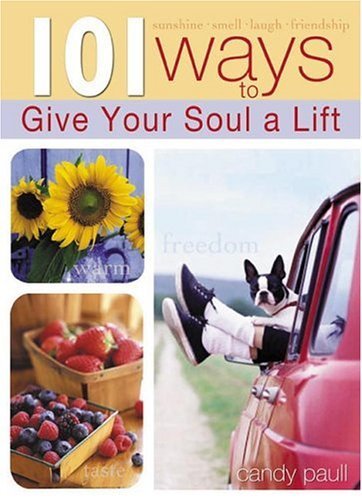 Imagen de archivo de 101 Ways to Give Your Soul a Lift (101 Ways (Blue Sky)) a la venta por Wonder Book