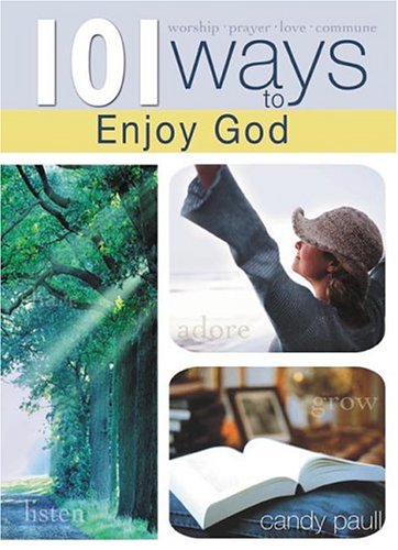 Beispielbild fr 101 Ways to Enjoy God zum Verkauf von ThriftBooks-Atlanta