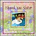 Stock image for Thank You Sister: A Keepsake In Celebration of Our Friendship for sale by Revaluation Books