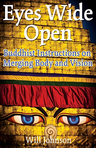 Stock image for Eyes Wide Open: Buddhist Instructions on Merging Body and Vision for sale by SecondSale