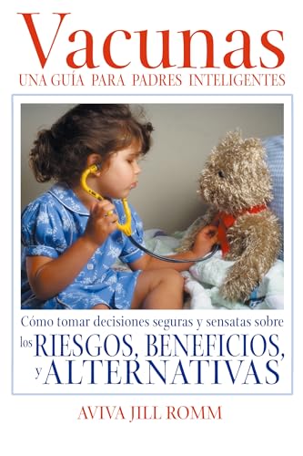 Imagen de archivo de Vacunas: Una Gu?a para Padres Inteligentes (Spanish Edition) a la venta por SecondSale