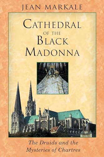 Beispielbild fr Cathedral of the Black Madonna : The Druids and the Mysteries of Chartres zum Verkauf von Better World Books