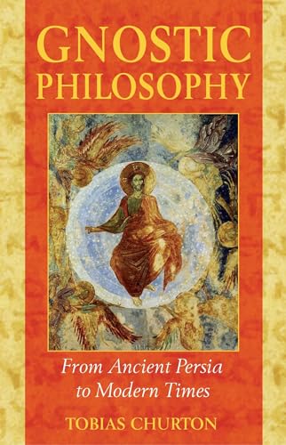 Beispielbild fr Gnostic Philosophy: From Ancient Persia to Modern Times zum Verkauf von WorldofBooks