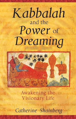 Stock image for Kabbalah And The Power Of Dreaming: Awakening The Visionary Life for sale by Veronica's Books