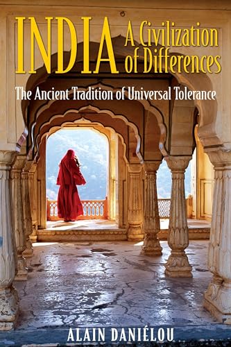 Stock image for India: A Civilization of Differences: The Ancient Tradition of Universal Tolerance for sale by GF Books, Inc.