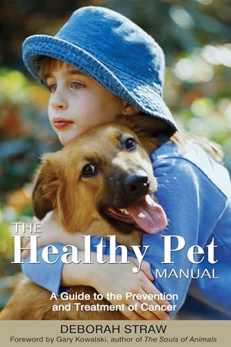 Beispielbild fr The Healthy Pet Manual : A Guide to the Prevention and Treatment of Cancer zum Verkauf von Better World Books