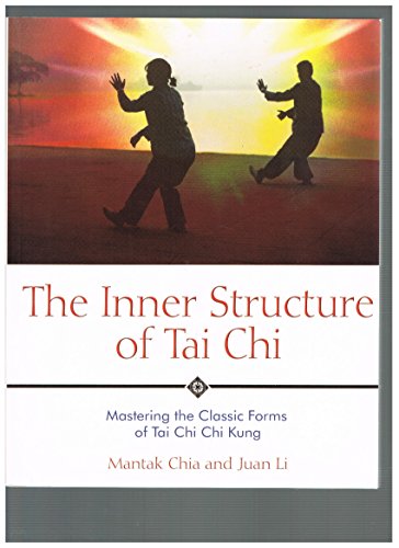 Stock image for The Inner Structure of Tai Chi: Mastering the Classic Forms of Tai Chi Chi Kung for sale by HPB-Red
