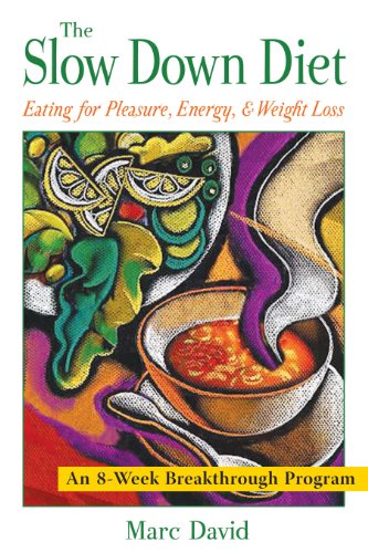 9781594770609: The Slow Down Diet: Eating for Pleasure Energy & Weight Loss