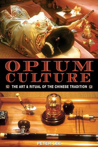 Stock image for Opium Culture: The Art and Ritual of the Chinese Tradition for sale by HPB-Ruby