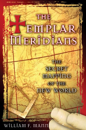 Stock image for The Templar Meridians: The Secret Mapping of the New World for sale by HPB Inc.