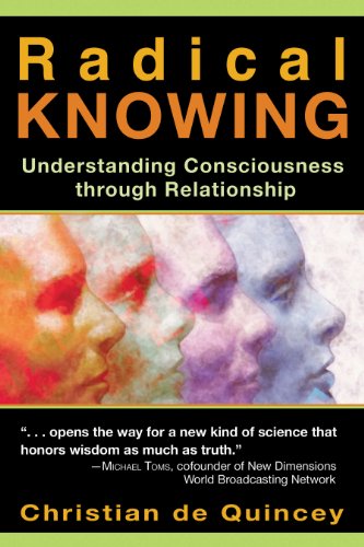 Stock image for Radical Knowing: Understanding Consciousness through Relationship (Radical Consciousness Trilogy) for sale by OwlsBooks