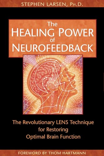 9781594770845: The Healing Power of Neurofeedback: The Revolutionary LENS Technique for Restoring Optimal Brain Function