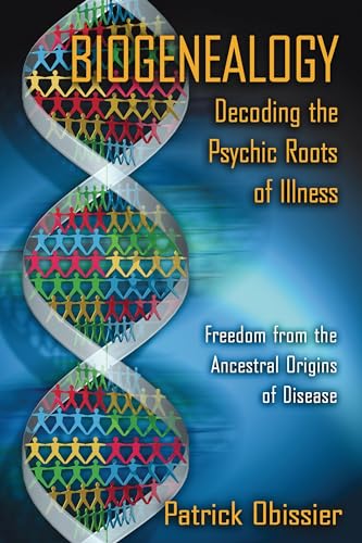 Stock image for Biogenealogy: Decoding the Psychic Roots of Illness: Freedom from the Ancestral Origins of Disease for sale by WorldofBooks