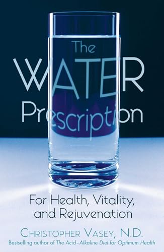 Beispielbild fr The Water Prescription: For Health, Vitality, and Rejuvenation Paperback zum Verkauf von BookHolders