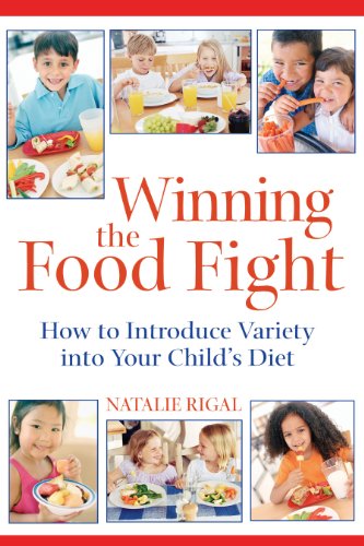 Beispielbild fr Winning the Food Fight: How to Introduce Variety into Your Child's Diet zum Verkauf von Wonder Book