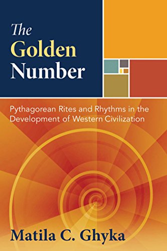 Imagen de archivo de The Golden Number: Pythagorean Rites and Rhythms in the Development ofWestern Civilization a la venta por Zoom Books Company