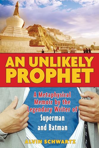 Beispielbild fr An Unlikely Prophet: A Metaphysical Memoir by the Legendary Writer of Superman and Batman zum Verkauf von SecondSale