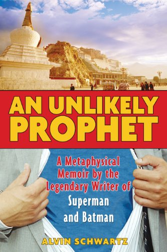 Stock image for An Unlikely Prophet : A Metaphysical Memoir by the Legendary Writer of Superman and Batman for sale by Better World Books