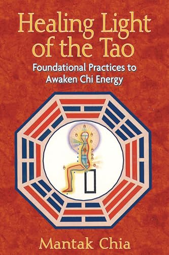 9781594771132: Healing Light of the Tao: Foundational Practices to Awaken Chi Energy