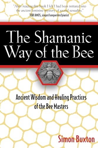 Imagen de archivo de The Shamanic Way of the Bee: Ancient Wisdom And Healing Practices of the Bee Masters a la venta por Revaluation Books