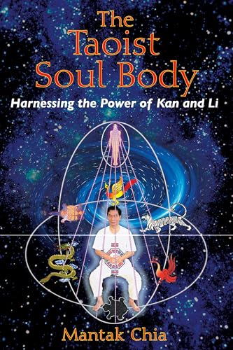 9781594771378: The Taoist Soul Body: Harnessing the Power of Kan and Li