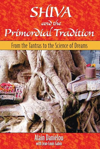 9781594771415: Shiva and the Primordial Tradition: From the Tantras to the Science of Dreams