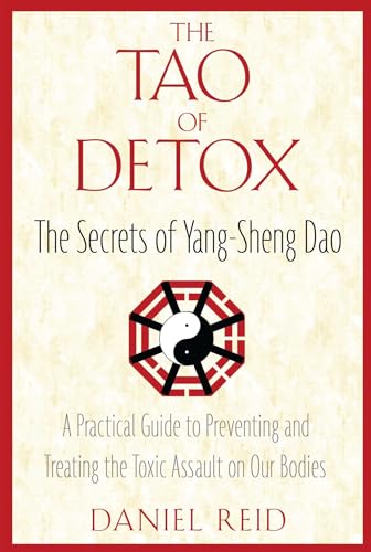 Stock image for The Tao of Detox: The Secrets of Yang-Sheng Dao for sale by ZBK Books