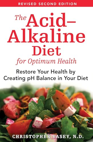 Stock image for The Acid-Alkaline Diet for Optimum Health: Restore Your Health by Creating pH Balance in Your Diet for sale by WorldofBooks