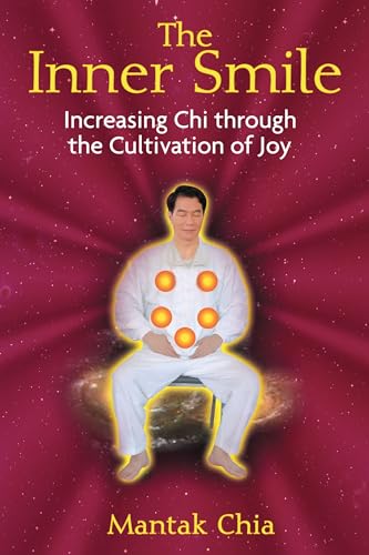 9781594771552: The Inner Smile: Increasing Chi through the Cultivation of Joy