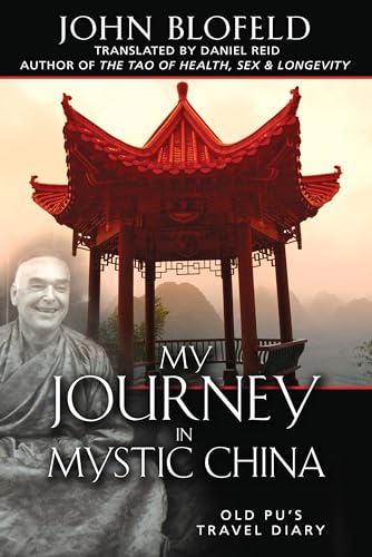 My Journey in Mystic China: Old Pu's Travel Diary (9781594771576) by Blofeld, John