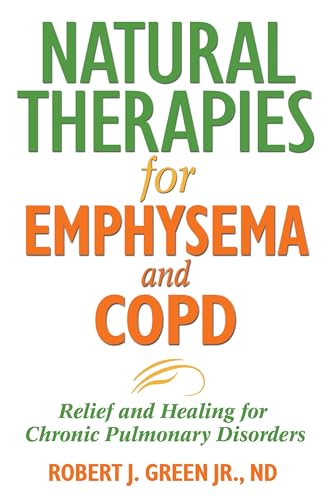 9781594771637: Natural Therapies for Emphysema: Relief and Healing for Chronic Pulmonary Disorders