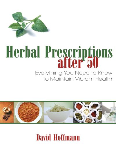 Stock image for Herbal Prescriptions after 50: Everything You Need to Know to Maintain Vibrant Health for sale by Zoom Books Company