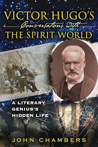 Imagen de archivo de Victor Hugo's Conversations with the Spirit World: A Literary Genius's Hidden Life a la venta por Flying Danny Books