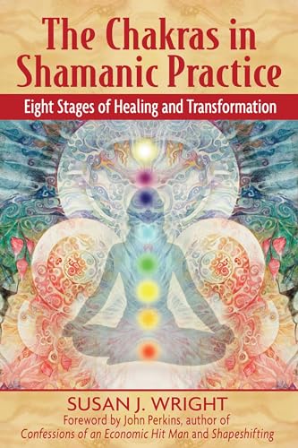 Beispielbild fr The Chakras in Shamanic Practice: Eight Stages of Healing and Transformation zum Verkauf von BooksRun