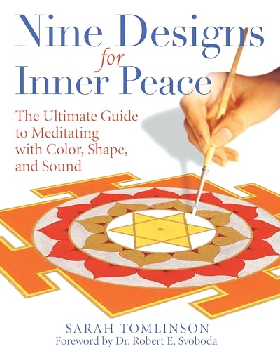 Imagen de archivo de Nine Designs for Inner Peace: The Ultimate Guide to Meditating With Color, Shape, and Sound a la venta por Magers and Quinn Booksellers