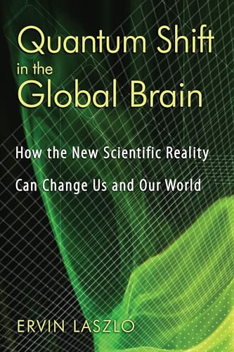 Stock image for Quantum Shift in the Global Brain: How the New Scientific Reality Can Change Us and Our World for sale by SecondSale