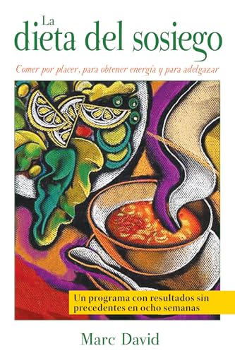 Stock image for La dieta del sosiego: Comer por placer, para obtener energ?a y para adelgazar (Spanish Edition) for sale by SecondSale