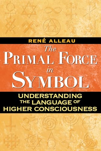 Stock image for Primal Force in Symbol: Understanding the Language of Higher Consciousness for sale by WorldofBooks