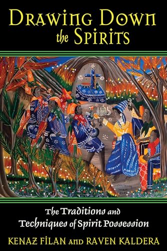 9781594772696: Drawing Down the Spirits: The Traditions and Techniques of Spirit Possession