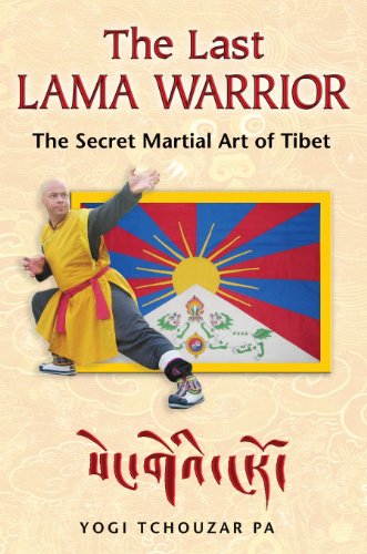 THE LAST WARRIOR : The Secret Martial Art of Tibet