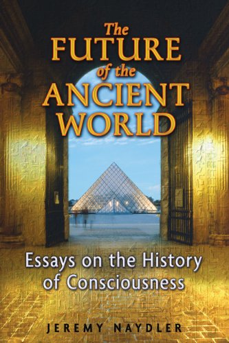 Beispielbild fr The Future of the Ancient World: Essays on the History of Consciousness zum Verkauf von SecondSale