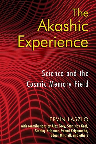 9781594772986: The Akashic Experience: Science and the Cosmic Memory Field