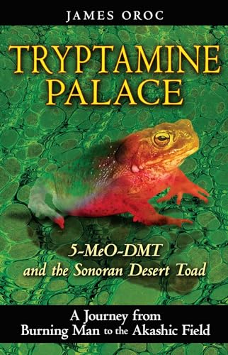 9781594772993: Tryptamine Palace: 5-MeO-DMT and the Sonoran Desert Toad