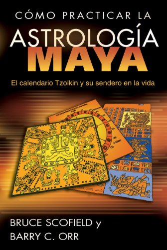 Stock image for C mo practicar la astrologa maya: El calendario Tzolkin y su sendero en la vida (Spanish Edition) for sale by PlumCircle