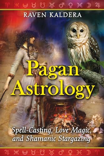 Stock image for Pagan Astrology: Spell-Casting, Love Magic, and Shamanic Stargazing for sale by HPB-Diamond