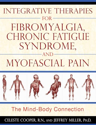 9781594773235: Integrative Therapies for Fibromyalgia, Chronic Fatigue Syndrome, and Myofascial Pain: The Mind-Body Connection