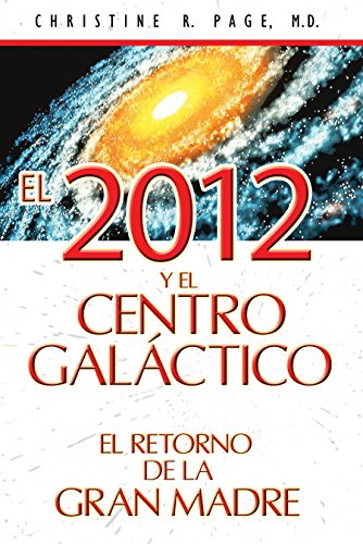 Stock image for El 2012 y el centro galctico: El retorno de la Gran Madre (Spanish Edition) for sale by Unique Books
