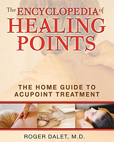 9781594773358: The Encyclopedia of Healing Points: The Home Guide to Acupoint Treatment