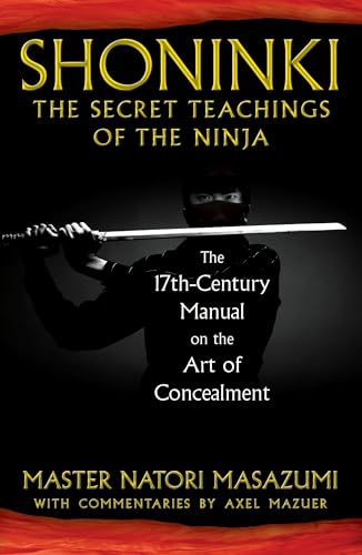 Stock image for Shoninki: The Secret Teachings of the Ninja: The 17th-Century Manual on the Art of Concealment for sale by Goodwill Southern California